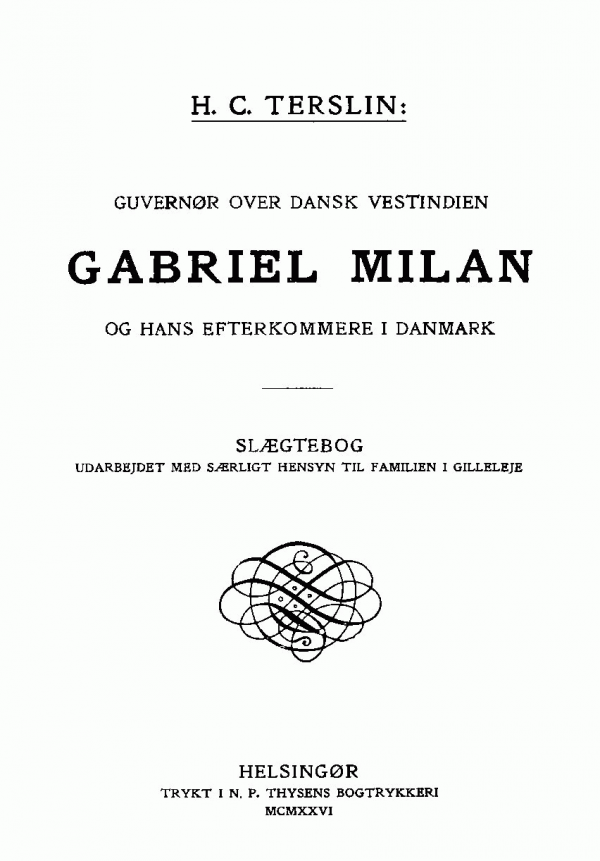 Slægtsforskernes Bibliotek katalog › Billeder Dansk Gabriel Milan og hans Efterkommere i Danmark : Slægtebog